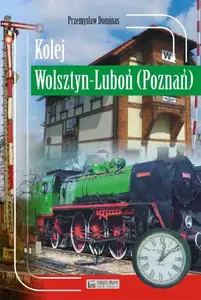 Kolej Wolsztyn – Luboń (Poznań)
