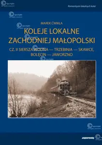 Koleje zachodniej małopolski cz. 2 Sersza - Skawce, Bolęcin - Jaworzno