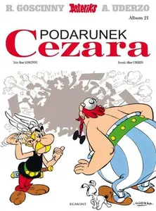 Asteriks: Podarunek Cezara tom 21